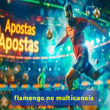 flamengo no multicanais